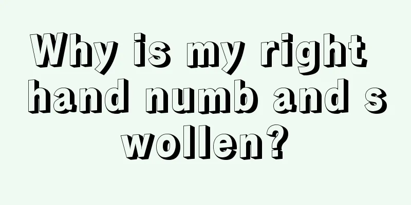 Why is my right hand numb and swollen?