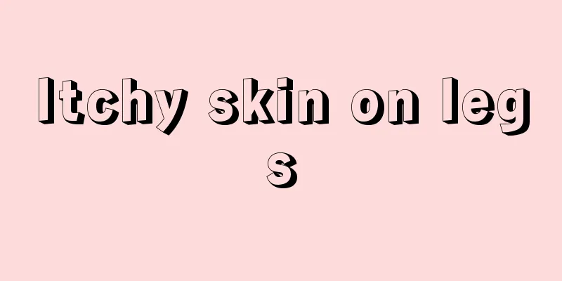 Itchy skin on legs