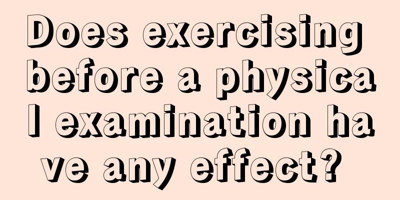Does exercising before a physical examination have any effect? 
