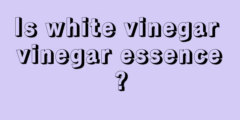 Is white vinegar vinegar essence?