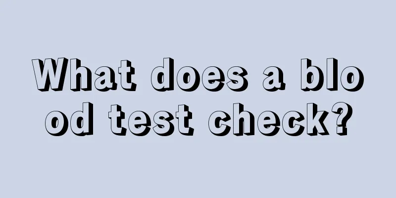 What does a blood test check?