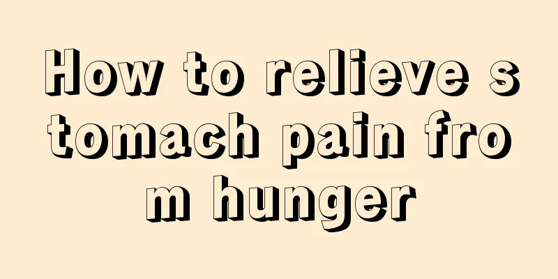 How to relieve stomach pain from hunger