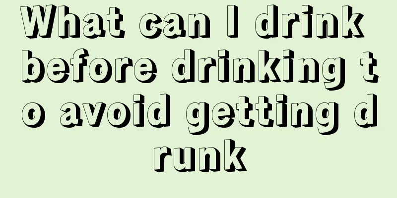 What can I drink before drinking to avoid getting drunk