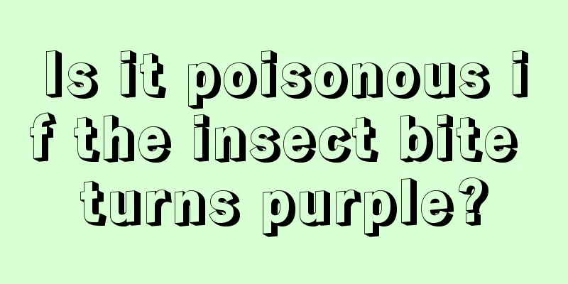 Is it poisonous if the insect bite turns purple?