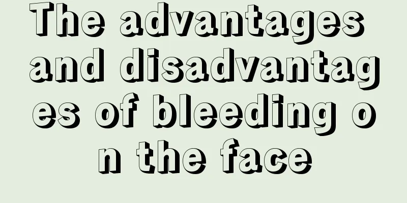 The advantages and disadvantages of bleeding on the face