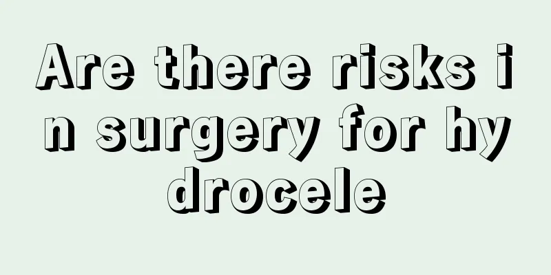 Are there risks in surgery for hydrocele