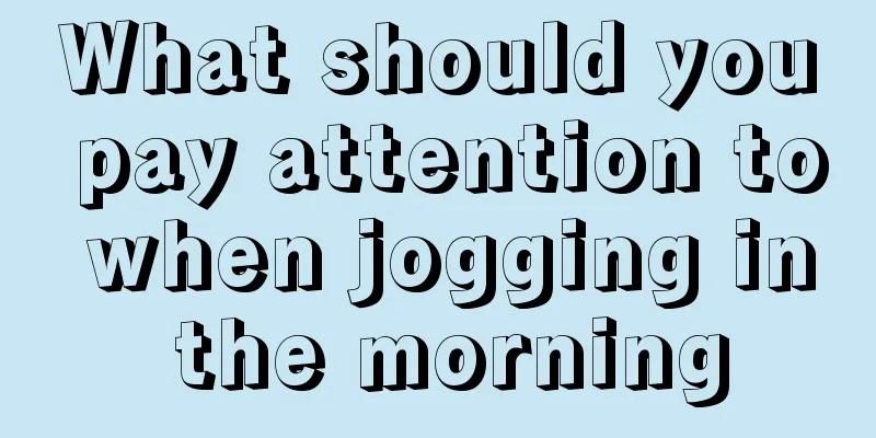 What should you pay attention to when jogging in the morning