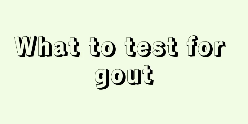 What to test for gout