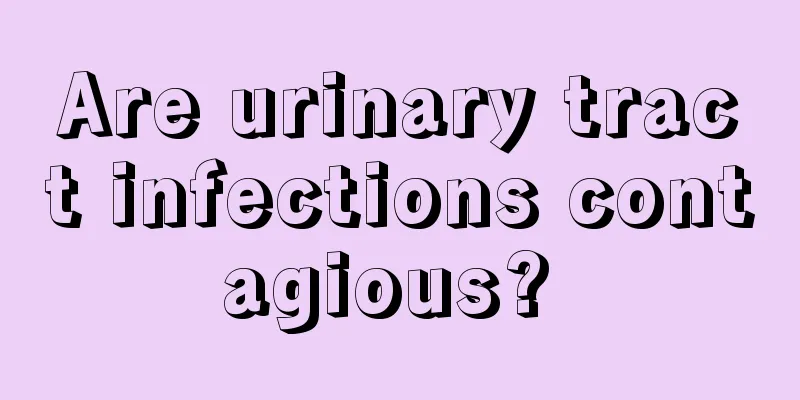 Are urinary tract infections contagious? 