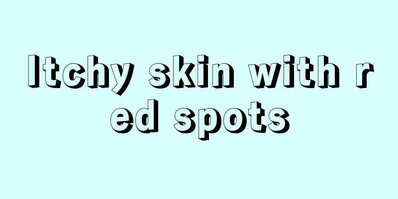 Itchy skin with red spots