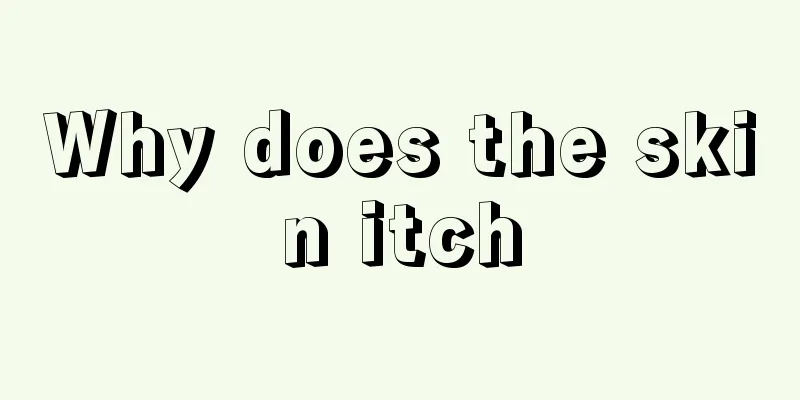Why does the skin itch
