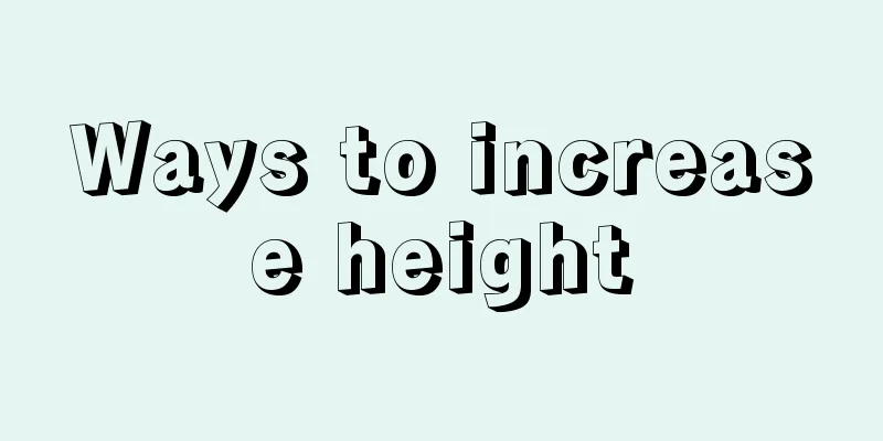 Ways to increase height