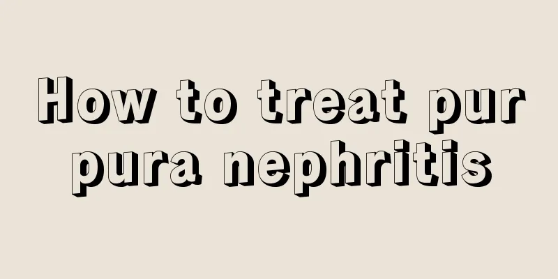 How to treat purpura nephritis
