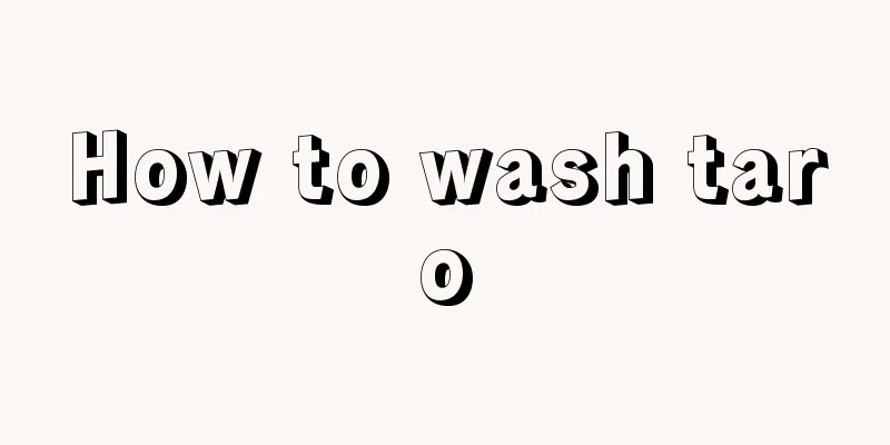 How to wash taro
