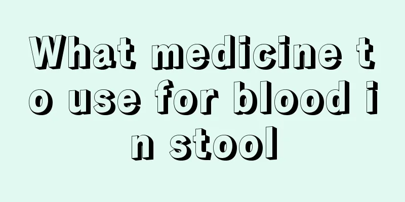 What medicine to use for blood in stool