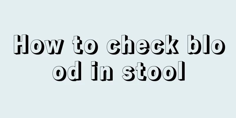 How to check blood in stool