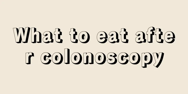 What to eat after colonoscopy