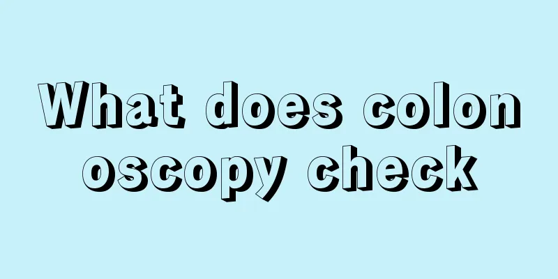 What does colonoscopy check