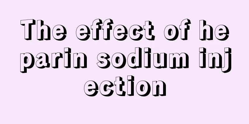 The effect of heparin sodium injection
