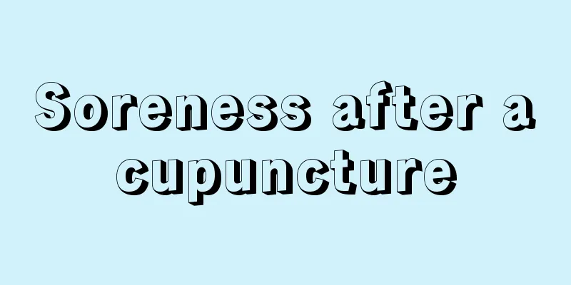 Soreness after acupuncture