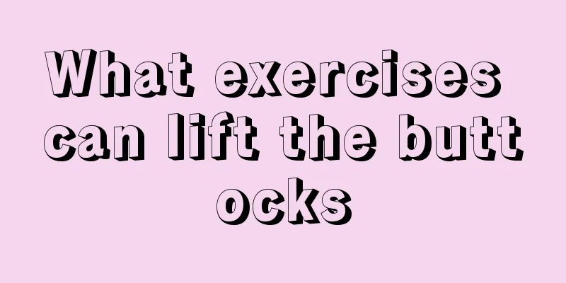 What exercises can lift the buttocks