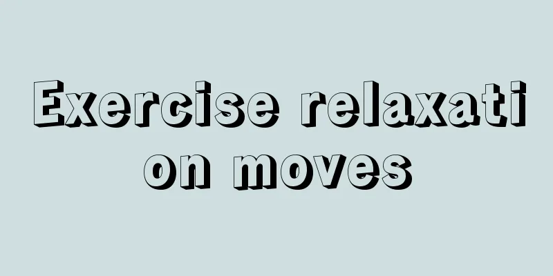 Exercise relaxation moves