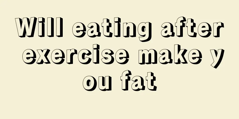 Will eating after exercise make you fat