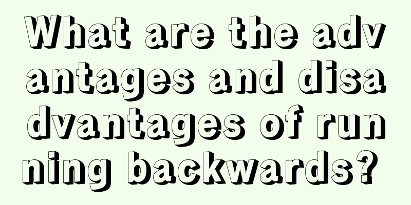 What are the advantages and disadvantages of running backwards? 
