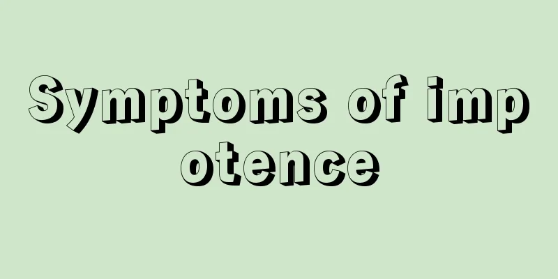 Symptoms of impotence