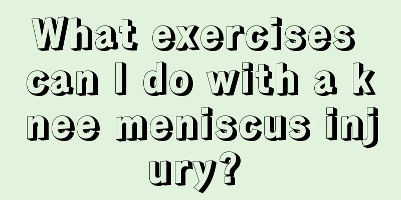 What exercises can I do with a knee meniscus injury? 