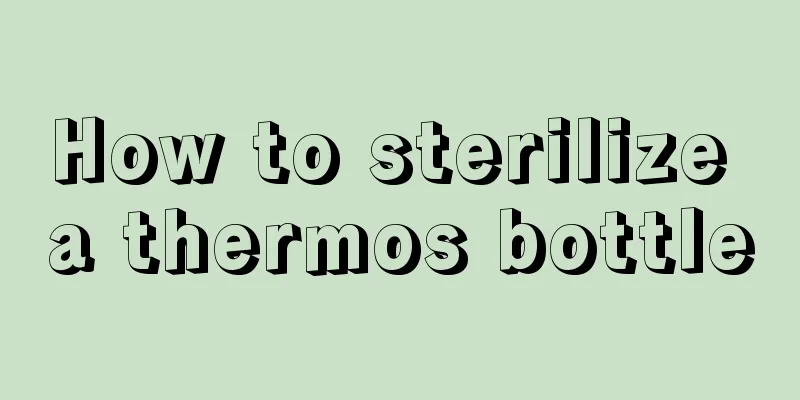 How to sterilize a thermos bottle