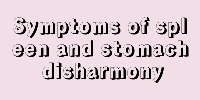 Symptoms of spleen and stomach disharmony