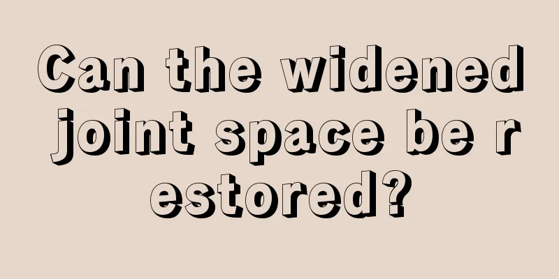Can the widened joint space be restored?
