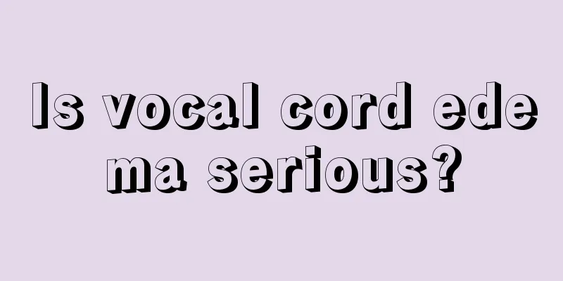 Is vocal cord edema serious?