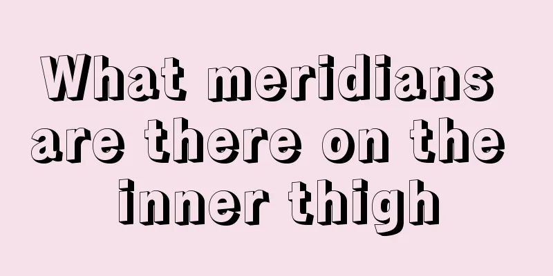 What meridians are there on the inner thigh
