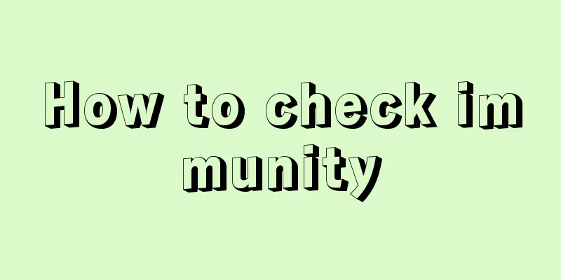 How to check immunity