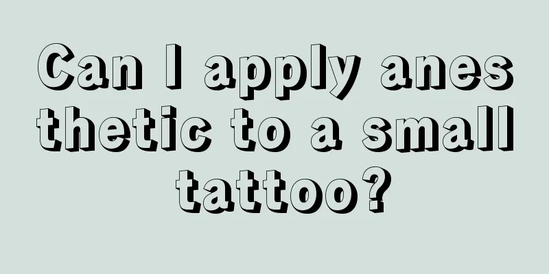 Can I apply anesthetic to a small tattoo?