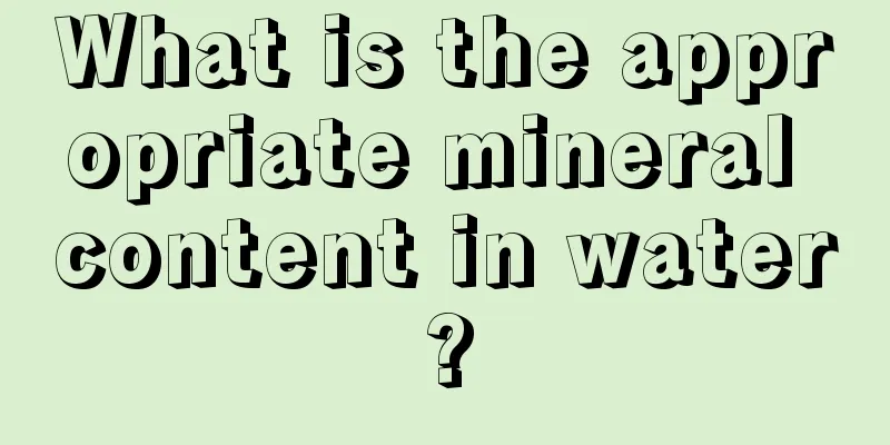 What is the appropriate mineral content in water?