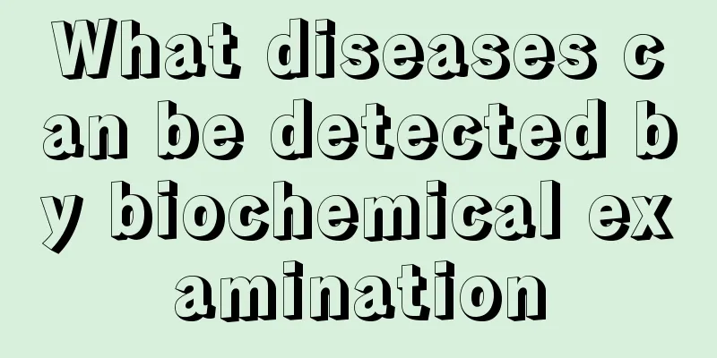 What diseases can be detected by biochemical examination