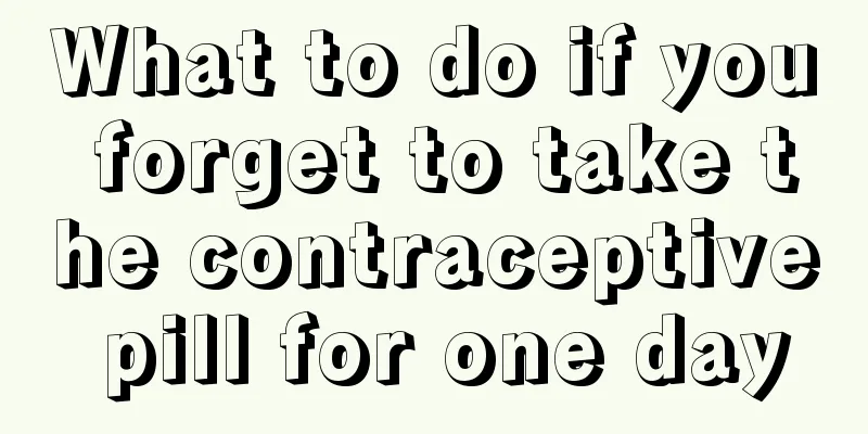 What to do if you forget to take the contraceptive pill for one day