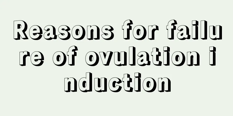 Reasons for failure of ovulation induction