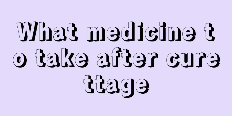 What medicine to take after curettage