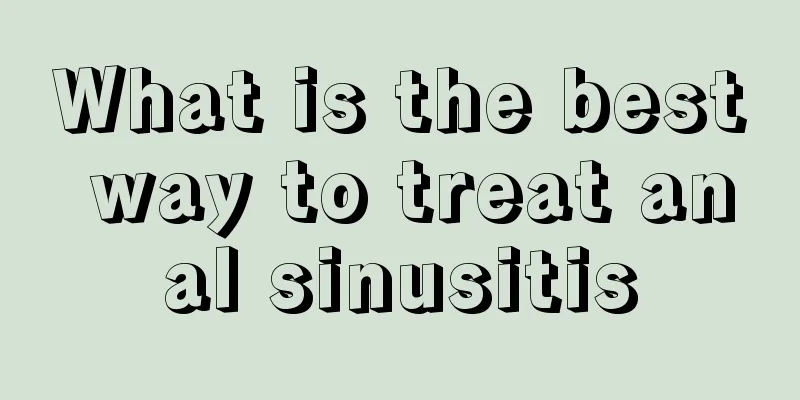 What is the best way to treat anal sinusitis