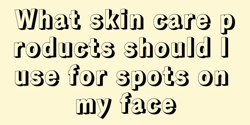 What skin care products should I use for spots on my face