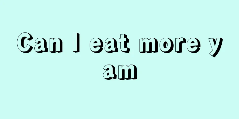 Can I eat more yam