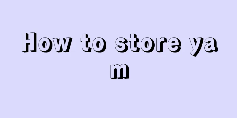 How to store yam