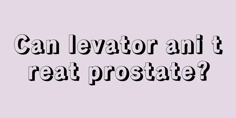 Can levator ani treat prostate?