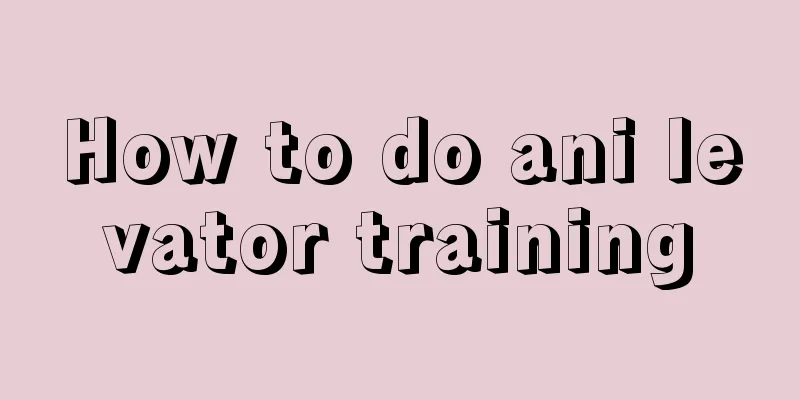 How to do ani levator training