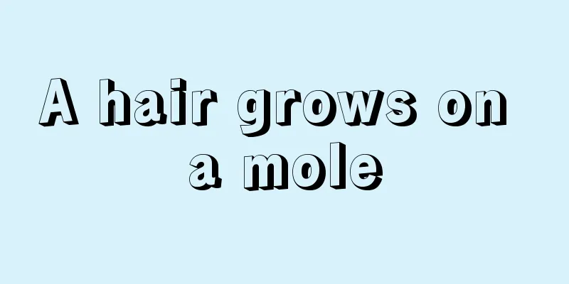 A hair grows on a mole