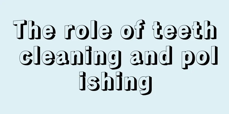 The role of teeth cleaning and polishing